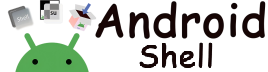 AndroidShell